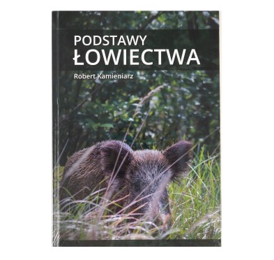Książka "Podstawy Łowiectwa" Robert Kamieniarz wydanie 2, Twarda oprawa