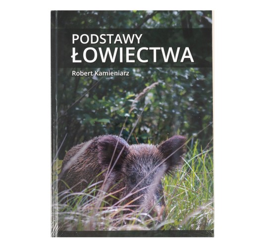 Książka "Podstawy Łowiectwa" Robert Kamieniarz wydanie 2, Twarda oprawa