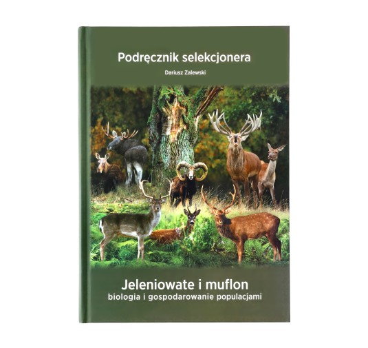 Książka "Podręcznik selekcjonera" Dariusz Zalewski, Jeleniowate i muflon biologia i gospodarowanie populacjami