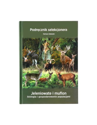Książka "Podręcznik selekcjonera" Dariusz Zalewski, Jeleniowate i muflon biologia i gospodarowanie populacjami