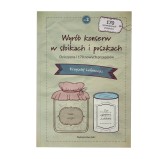 Książka „Wyrób konserw w słoikach i puszkach. Dziczyzna i 170 nowych przepisów" cz. 2  Krzysztof Leśniewski