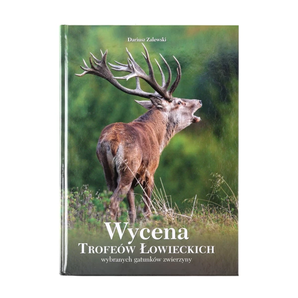 Książka "Wycena Trofeów Łowiecki" Dariusz Zalewski Książka "Wycena Trofeów Łowiecki" Dariusz Zalewski