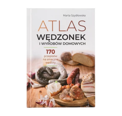 Atlas Wędzonek i Wyrobów Domowych - 170 Przepisów Marty Szydłowskiej | imag24.pl