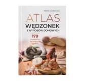 Atlas wędzonek i wyrobów domowych - 170 przepisów, Marta Szydłowska, oprawa twarda Atlas wędzonek i wyrobów domowych - 170 przepisów, Marta Szydłowska, oprawa twarda